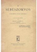 Bugyi István Dr. - A sebészorvos