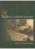 Monostori Imre - "Európai látókörű magyar"