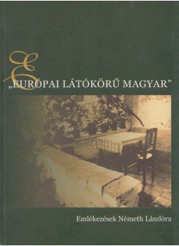 Monostori Imre - "Európai látókörű magyar" Monostori Imre - "Európai látókörű magyar", Szeged 2006 antikvár könyv