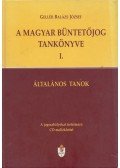 Gellér Balázs József - A magyar büntetőjog tankönyve I.