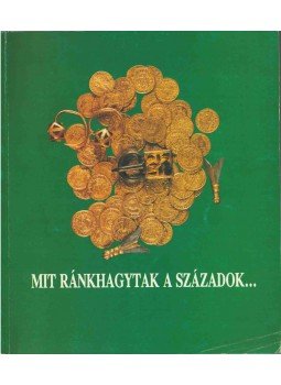 Révész László - Mit ránkhagytak a századok... Révész László - Mit ránkhagytak a századok..., Miskolc 1994 antikvár könyv