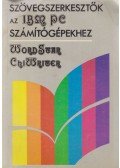 Soltész Erzsébet,Sipos Győző - Szövegszerkesztők a IBM PC számítógépekhez - Wordstar, ChiWriter