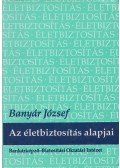 Banyár József - Az életbiztosítás alapjai