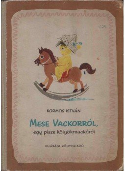 Kormos István - Mese Vackorról, egy pisze kölyökmackóról, Budapest 1956 antikvár könyv