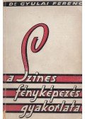 Dr. Gyulai Ferenc - A szinesfényképezés gyakorlata