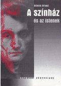 Antoin Artaud - A színház és az istenek