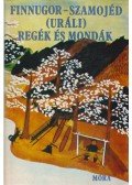 Domokos Péter - Finnugor-szamojéd (uráli) regék és mondák II.
