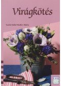 Szabó Enikő,Radics Mária - Virágkötés