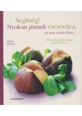 Nicole Seeman - Segítség! Nyolcan jönnek vacsorára, és nem tudok főzni...