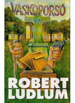 Robert Ludlum - Vaskoporsó Robert Ludlum - Vaskoporsó, Budapest 0 antikvár könyv