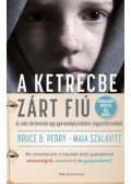 Maia Szalavitz; Bruce D. Perry - A ketrecbe zárt fiú - és más történetek egy gyermekpszichiáter jegyzetfüzetéből