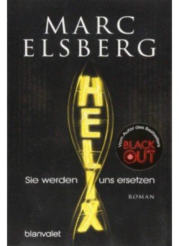 Marc Elsberg - Helix - Sie werden uns ersetzen Marc Elsberg - Helix - Sie werden uns ersetzen, null 2018 antikvár könyv
