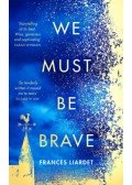 Frances Liardet - We Must Be Brave