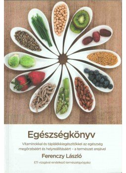 Ferenczy László - Egészségkönyv Ferenczy László - Egészségkönyv, Budapest 2015 antikvár könyv