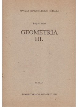Kólya Dániel - Geometria III., Budapest 1989 antikvár könyv