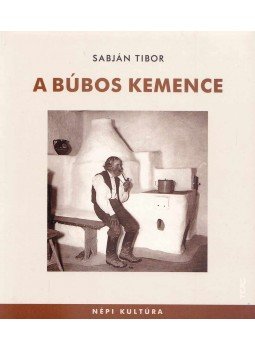 Sabján Tibor - A búbos kemence Sabján Tibor - A búbos kemence, Budapest 2007 antikvár könyv