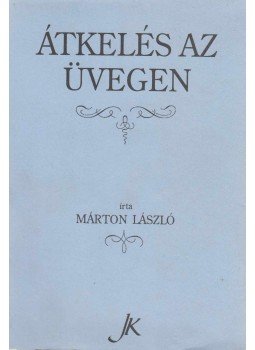 Márton László - Átkelés az üvegen, Pécs 1992 antikvár könyv