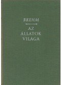 Brehm, Alfred Edmund - Az állatok világa I-IV. kötet