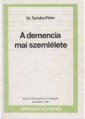Tariska Péter dr. - A demencia mai szemlélete