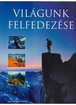 Petz György - Világunk felfedezése Petz György - Világunk felfedezése, Budapest 2004 antikvár könyv