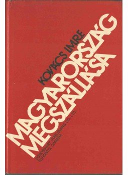 Kovács Imre - Magyarország megszállása Kovács Imre - Magyarország megszállása, Toronto 1979 antikvár könyv