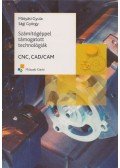 Mátyási Gyula,Sági György - Számítógéppel támogatott technológiák - CNC, CAD/CAM