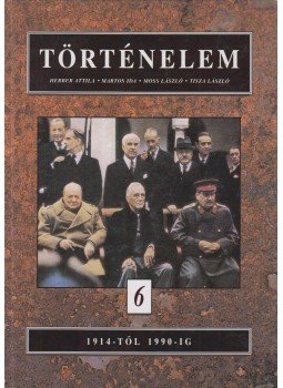 Herber Attila, Martos Ida, Moss László, Tisza László - Történelem 6. Herber Attila, Martos Ida, Moss László, Tisza László - Történelem 6., Budapest 2007 antikvár könyv