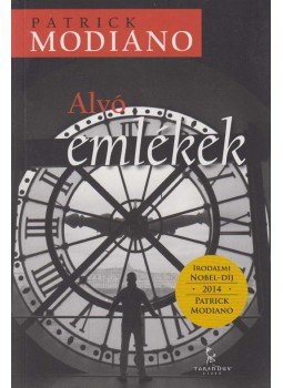 Patrick Modiano - Alvó emlékek Patrick Modiano - Alvó emlékek, Győr 2019 antikvár könyv