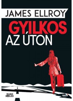 James Ellroy - Gyilkos az úton James Ellroy - Gyilkos az úton, null 2019 antikvár könyv
