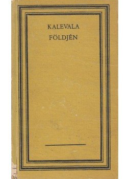 Nagy Kálmán - Kalevala földjén Nagy Kálmán - Kalevala földjén, Bukarest 1969 antikvár könyv