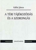 Kállai János - A téri tájékozódás és a szorongás