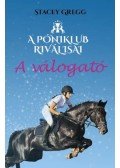 Stacey Gregg - A válogató - A Póniklub riválisai 1.