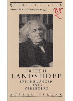 Fritz H. Landshoff - Amsterdam, Keizersgracht 333, Querido Verlag, Berlin-Weimar 1991 antikvár könyv