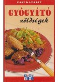 Fási Katalin - Gyógyító zöldségek