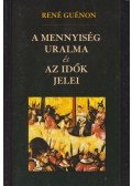 René Guénon - A mennyiség uralma és az idők jelei