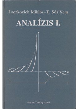 T. Sós Vera, Laczkovich Miklós - Analízis I. T. Sós Vera, Laczkovich Miklós - Analízis I., Budapest 2006 antikvár könyv