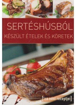 Tábori Ilona - Sertéshúsból készült ételek és köretek,  0 antikvár könyv