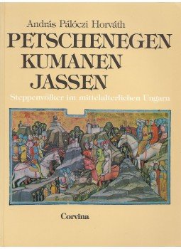 Pálóczi Horváth András - Petschenegen kumanen jassen Pálóczi Horváth András - Petschenegen kumanen jassen, Budapest 1989 antikvár könyv