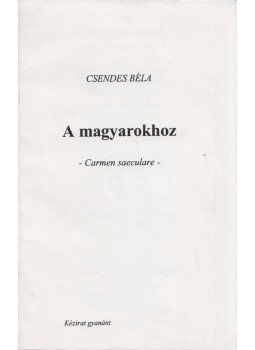 Csendes Béla - A magyarokhoz Csendes Béla - A magyarokhoz, 0 antikvár könyv