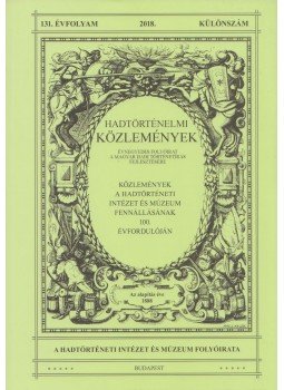 Kincses Katalin Mária - Hadtörténelmi Közlemények 131. évf. 2018/ Különszám, Budapest 2018 antikvár könyv