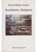 Rónai Mihály András - Szerelmem, Budapest