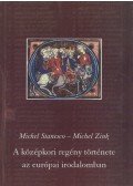 Michel Stanesco,Michel Zink - A középkori regény története az európai irodalomban (dedikált)