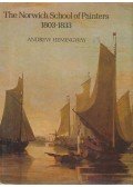 Andrew Hemingway - The Norwich School of Painters 1803-1833