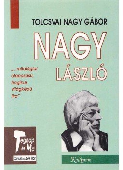 Tolcsvai Nagy Gábor - Nagy László Tolcsvai Nagy Gábor - Nagy László, Pozsony 1998 antikvár könyv