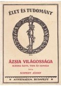 Schmidt József - Ázsia világossága (reprint)