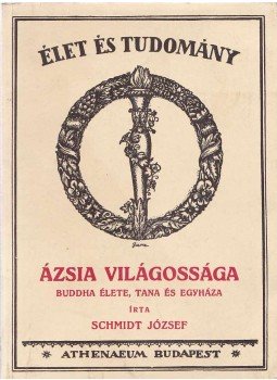 Schmidt József - Ázsia világossága (reprint) Schmidt József - Ázsia világossága (reprint), Budapest 1995 antikvár könyv