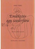 Dr. Virág Teréz - Emlékezés egy szederfára