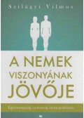 Szilágyi Vilmos - A nemek viszonyának jövője (dedikált)