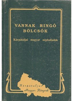 Vári Fábián László - Vannak ringó bölcsők Vári Fábián László - Vannak ringó bölcsők, Ungvár-Budapest 1992 antikvár könyv