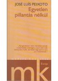 José Luís Peixoto - Egyetlen pillantás nélkül